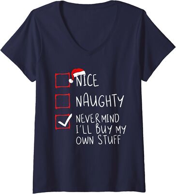 Nice Naughty Never Mind I'll Buy My Own Stuff Christm Ladies' V-Neck Tshirt