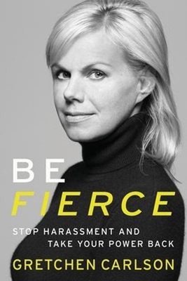 Be Fierce : Stop Harassment and Take Your Power Back Hardcover Gr