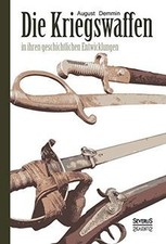 Die Kriegswaffen in ihren geschichtlichen Entwicklun... | Buch | Zustand wie neu