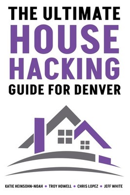 The Ultimate House Hacking Guide for Denver: A Technical Guide to Building a...