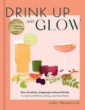 Drink Up and Glow: Non-Alcoholic, Adaptogen-Infused Drinks for Optimal Wellness,