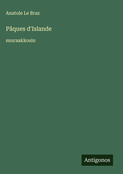 Anatole Le Braz | PâQues D'islande | Buch | Finnisch (2025) | Suuraakkosin-image