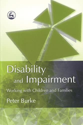 Disability and Impairment: Working with Children and Families,Pe