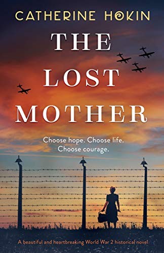 The Lost Mother: A beautiful and heartbreaking World War... - Hokin, Catherine