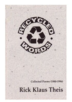 Recycled Words, The Collected Poetry of Rick Klaus Theis, Mint, Rare/OOP, Signed