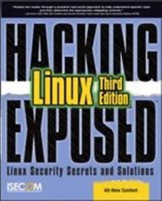 Hacking Exposed Linux: Linux Security Secrets and Solutions by Isecom