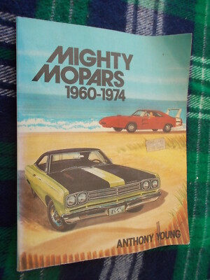 MIGHTY MOPARS 1960-1974 ANTHONY YOUNG MOTORBOOKS INTERNATIONAL 1984 VINTAGE NICE