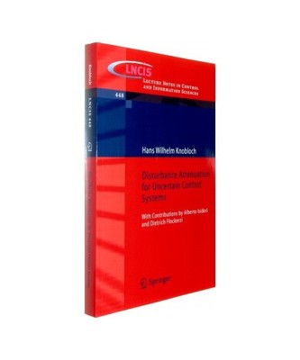 Disturbance Attenuation for Uncertain Control Systems: With Contributions by Alb