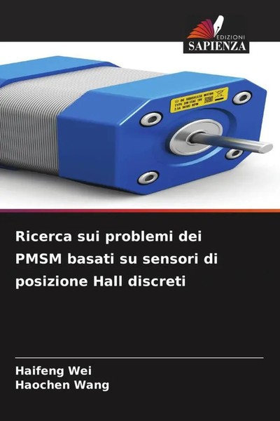 Haifeng Wei (U. A.) | Ricerca Sui Problemi Dei Pmsm Basati Su Sensori Di...-image