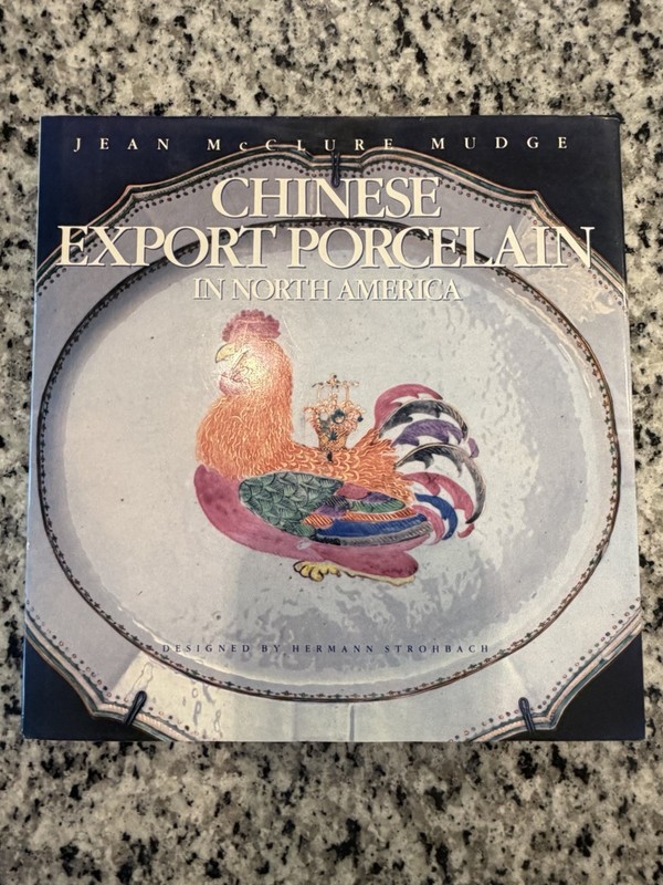 CHINESE EXPORT PORCELAIN IN NORTH AMERICA by JEAN McCLURE MUDGE