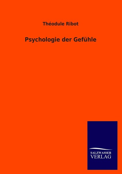 Psychologie Der GefüHle ThéOdule Ribot Taschenbuch 560 S. Deutsch 2013 Outlook-image