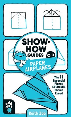 Show-How Guides: Paper Airplanes: The 11 Essential Planes Everyone Should Kn...