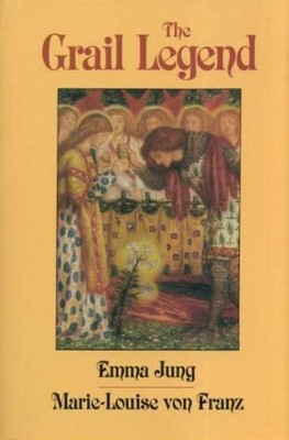 THE GRAIL LEGEND, Jung, Emma & Marie-Louise Von Franz (