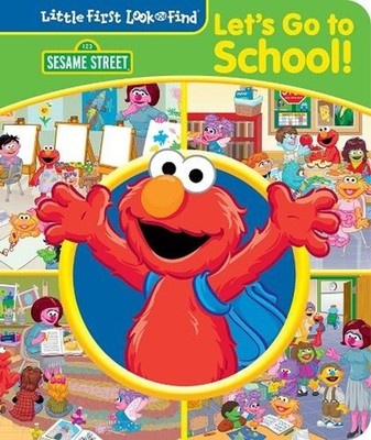Sesame Street: Let's Go to School! Little First Look and Find by Barry Goldberg 