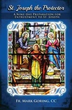 St Joseph the Protector: A nine-day preparation for entrustment t - VERY GOOD
