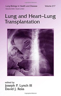 Lung and Heart-Lung Transplantation: 217 - [CRC Press Inc]