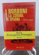 ARONSON - I BORBONI E LA CORONA DI SPAGNA [ MURSIA 1969 ]