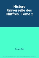 Histore Universelle des Chiffres. Tome 2, Georges Ifrah