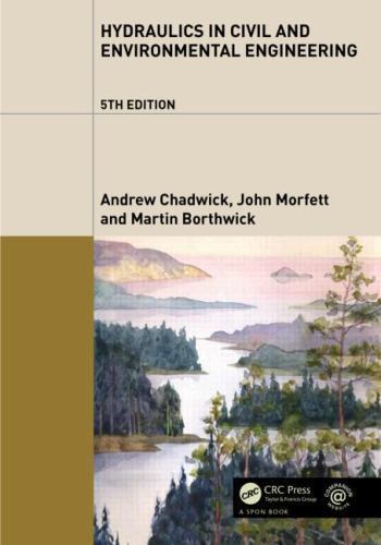 Hydraulics in Civil and Environmental Engineering by Martin Borthwick, Andrew...