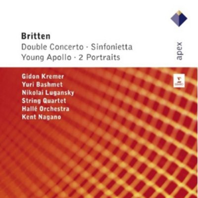 Benjamin Britten: Britten: Double Concerto/Sinfonietta/Young Apollo/2 Portraits
