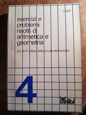 Esercizi e problemi risolti di aritmetica Classe 4ª- T. Laffi - Ed. Capitol 1979