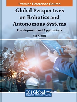 Global Perspectives on Robotics and Autonomous Systems: Development and Applicat