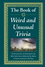The Book of Weird and Unusual Trivia - Hardco...