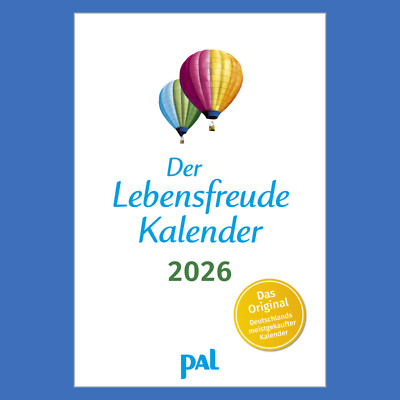 Der Lebensfreude-Kalender 2026 Der Original-Wandkalender PAL
