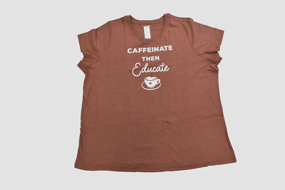 Lane Bryant Womens Classic Caffeinate And Educate Funny Graphic Shirt NWT 30-32