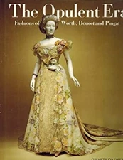 The Opulent Era : Fashions of Worth, Doucet and Pingat Elizabeth