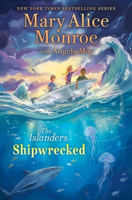 Shipwrecked (The Islanders) by Mary Alice Monroe