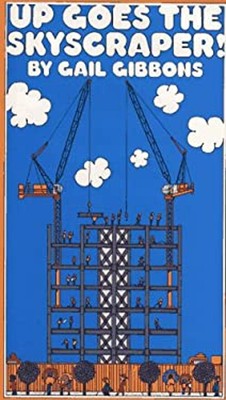 Up Goes the Skyscraper! Hardcover Gail Gibbons