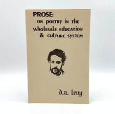 d.a. levy - Prose: On Poetry in the Wholesale Education & Culture System