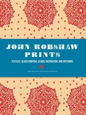 John Robshaw Prints: Textiles, Block Printing, Global Inspiration, and Interiors