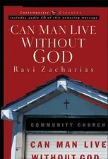 Can Man Live Without God [With CD] by Zacharias, Ravi K.