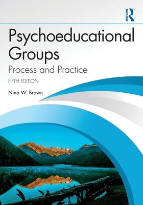 Psychoeducational Groups | Process and Practice | Nina W. Brown | Englisch
