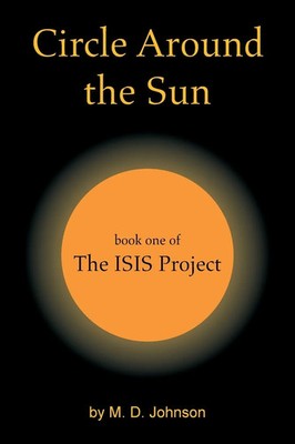 Circle Around the Sun | Book One of the Isis Project | M. D. Johnson | Buch