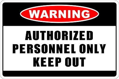 Warning AUTHORIZED PERSONAL ONLY Aluminum 8 x 12 Metal Novelty Sign | eBay