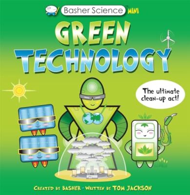 Basher Science Mini: Green Technology:..., Jackson, Tom
