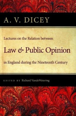 A. V. Dicey Lectures on the Relation Between Law & Public Opinion (Taschenbuch)