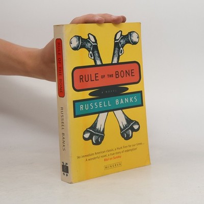Rule of the Bone: A Novel  |  Russell Banks