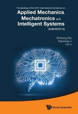 Applied Mechanics, Mechatronics And Intelligent Systems - Pro... - 9789814733861