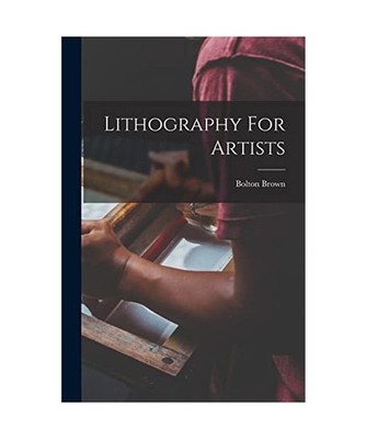 Lithography For Artists, Bolton Brown