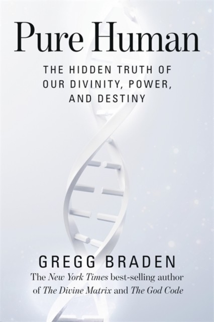 Pure Human by Gregg Braden (Hardback Book)