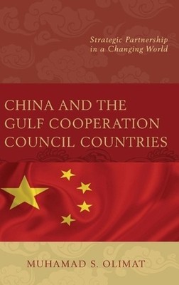 China and the Gulf Cooperation Council Countries: Strategic Partnership in a Cha