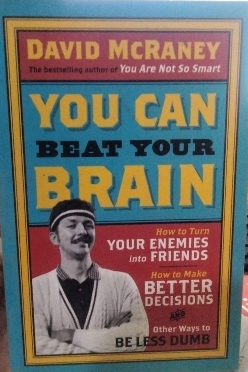You Can Beat Your Brain: How to Turn Your Enemies Into Friends, How to Make... - Image 7