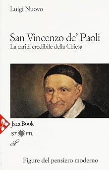 San Vincenzo De' Paoli. La caritï¿½ credibile della chiesa: 1 Nuovo, Lui