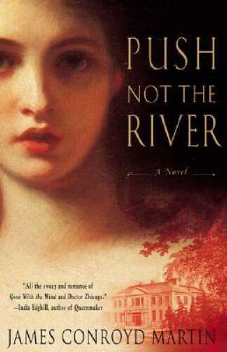 Push Not the River - Hardcover By Martin, James Conroyd - VERY GOOD