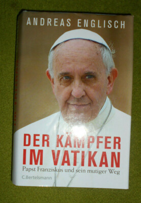 Andreas Englisch, Der Kämpfer im Vatikan, Bertelsmann 2015, geb.m. Schutzumschl.