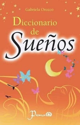 Diccionario de suenos by Gabriela Orozco (Spanish) Paperback Book